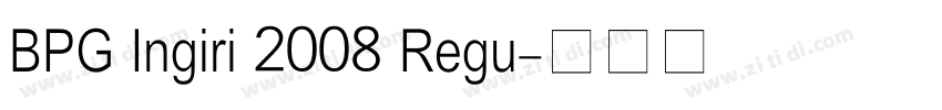 BPG Ingiri 2008 Regu字体转换 BPG Ingiri 2008 Regu字体转换